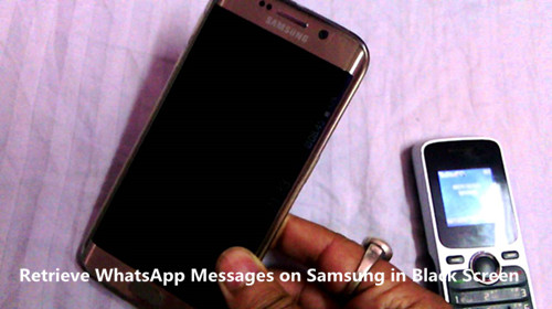 Recover WhatsApp messages from Samsung in Black Screen