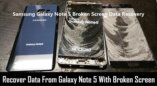 samsung galaxy note 5 broken screen data recovery